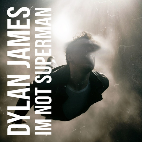 WATCH: “I’m Not Superman” by Dylan James