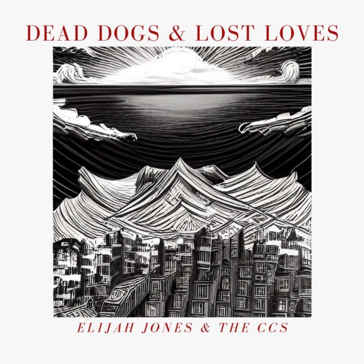 ALBUM REVIEW: Dead Dogs & Lost Loves by Elijah Jones & the CCs