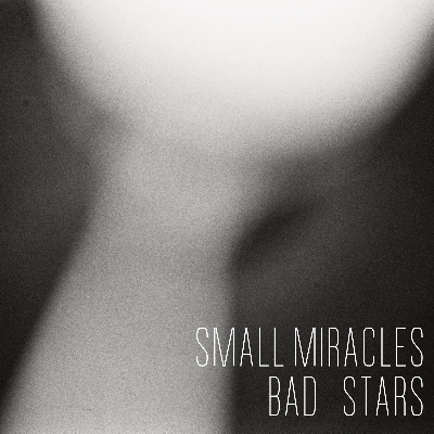 LISTEN: “Bad Stars” by Small Miracles