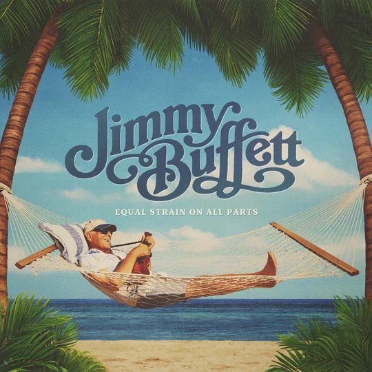 ALBUM REVIEW: Equal Strain on All Parts by Jimmy Buffett