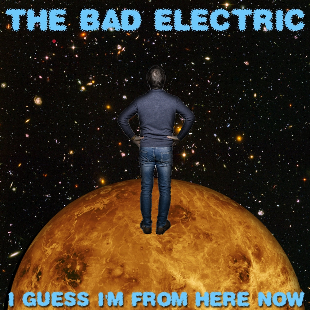 LISTEN: “I Guess I’m From Here Now” by The Bad Electric