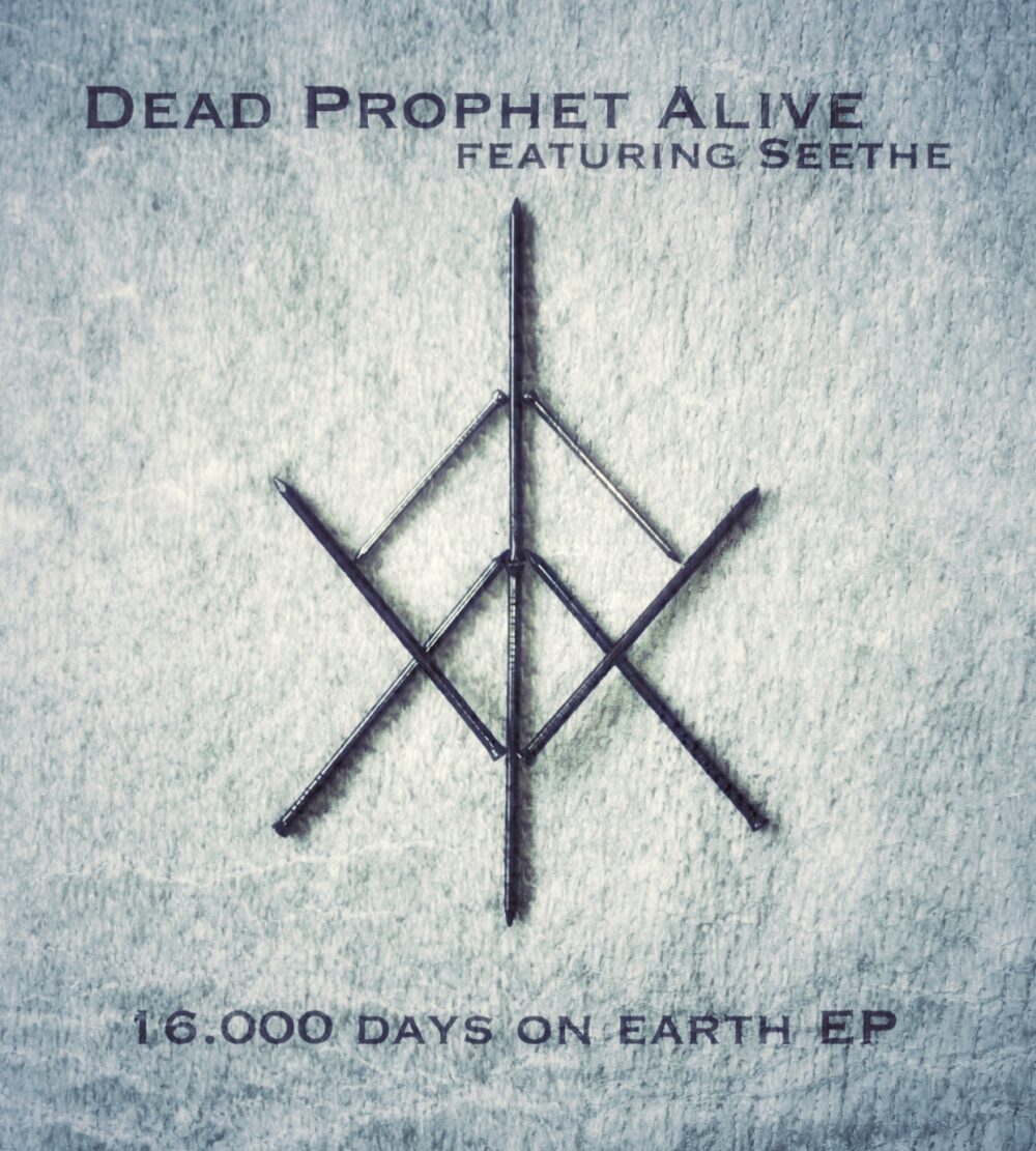 DEBUT EP REVIEW: 16,000 Days on Earth by Dead Prophet Alive