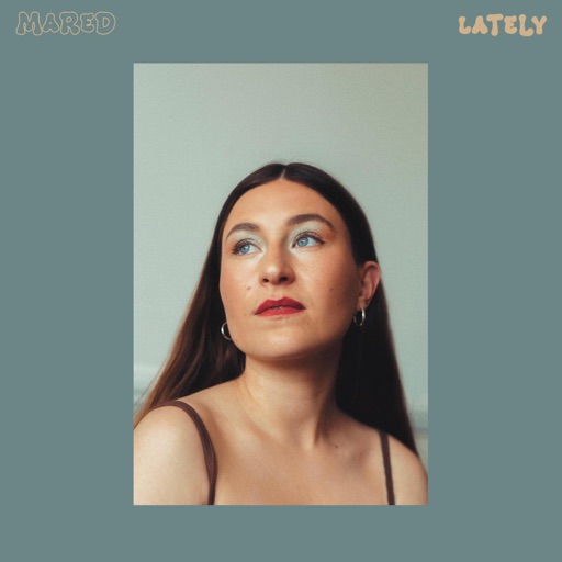 LISTEN: “Lately” by Mared