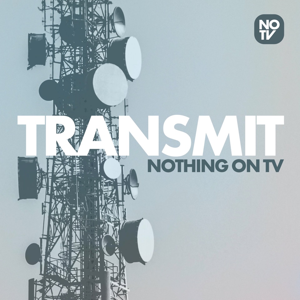 ALBUM REVIEW: Transmit by Nothing On TV