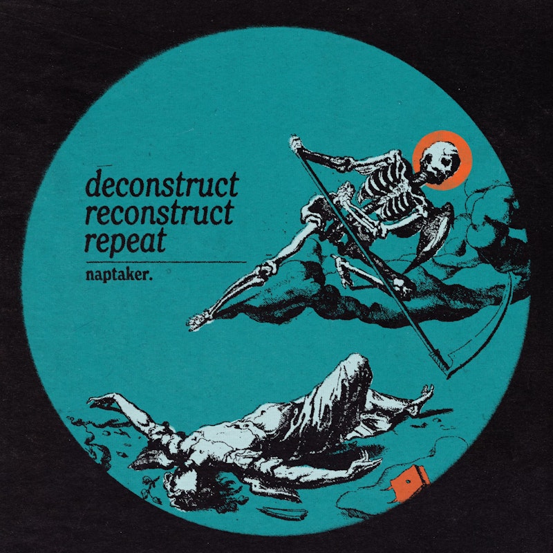 ALBUM REVIEW: Deconstruct. Reconstruct. Repeat. by Naptaker