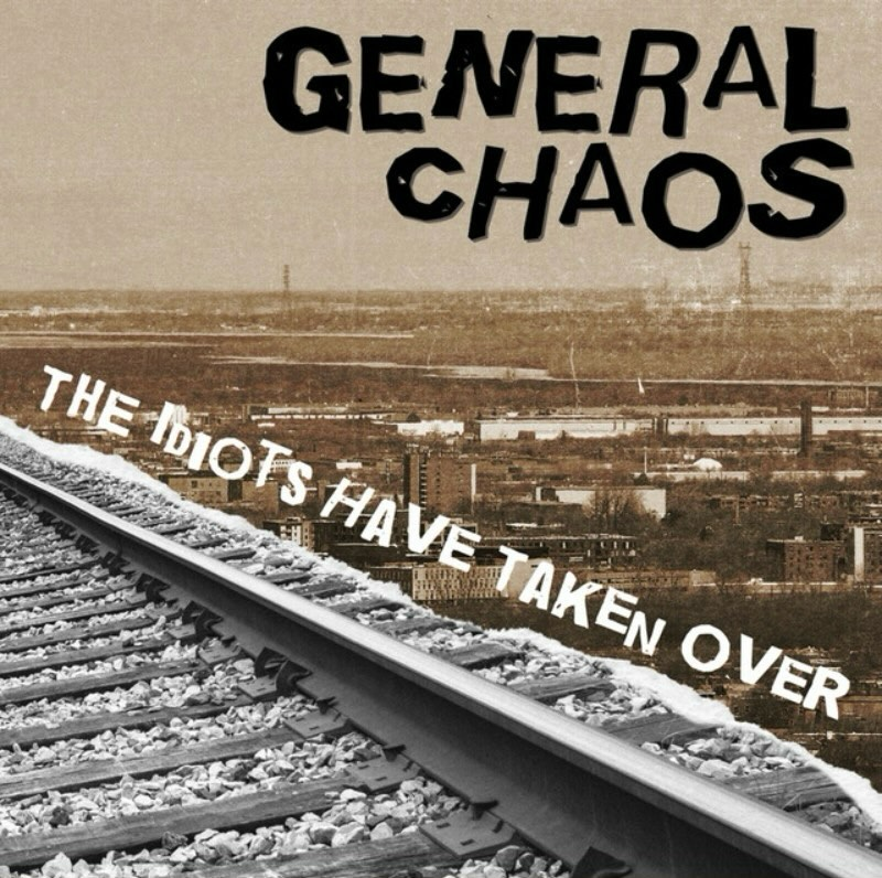 QUICK SPIN: “The Idiots Have Taken Over” by General Chaos